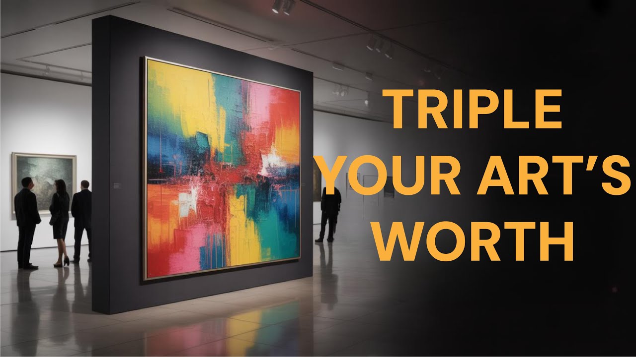 3 Ways to Make Your Artwork More Valuable